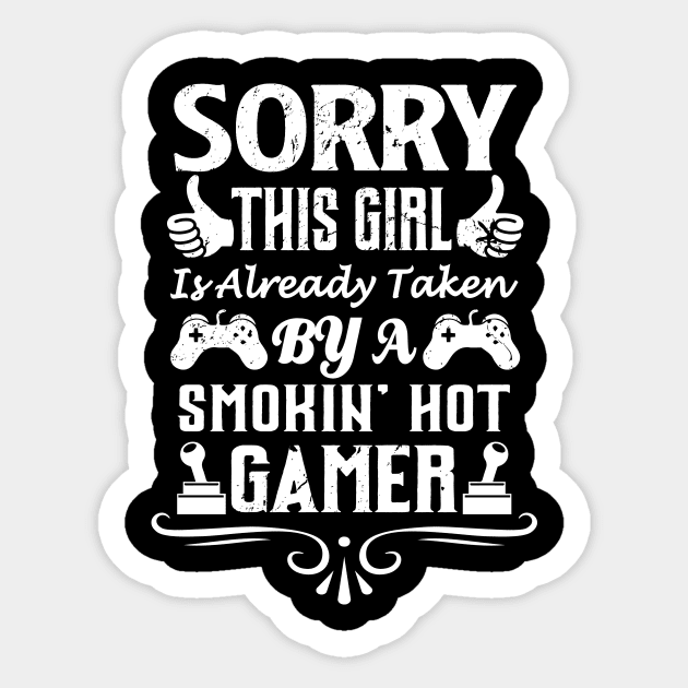 Sorry This Girl Is Already Taken By A Smokin Hot Gamer Sticker by JLE Designs